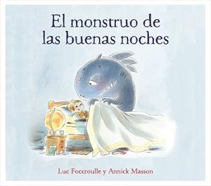 EL MONSTRUO DE LAS BUENAS NOCHES | 9788448850760 | FOCCROULLE, LUC / MASSON, ANNICK | Llibreria L'Odissea - Libreria Online de Vilafranca del Penedès - Comprar libros