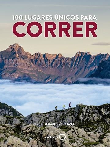 100 LUGARES ÚNICOS PARA CORRER | 9788408165798 | LE MAUX, MATHIEU/GARDON, NICOLAS | Llibreria Online de Vilafranca del Penedès | Comprar llibres en català