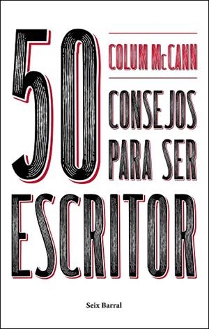 50 CONSEJOS PARA SER ESCRITOR | 9788432233753 | MCCANN, COLUM | Llibreria L'Odissea - Libreria Online de Vilafranca del Penedès - Comprar libros