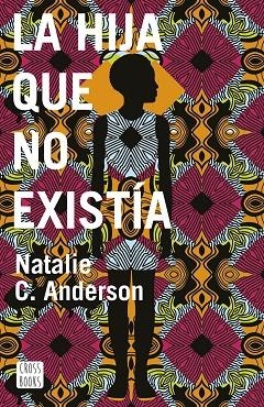 LA HIJA QUE NO EXISTÍA | 9788408187912 | ANDERSON, NATALIE C | Llibreria L'Odissea - Libreria Online de Vilafranca del Penedès - Comprar libros