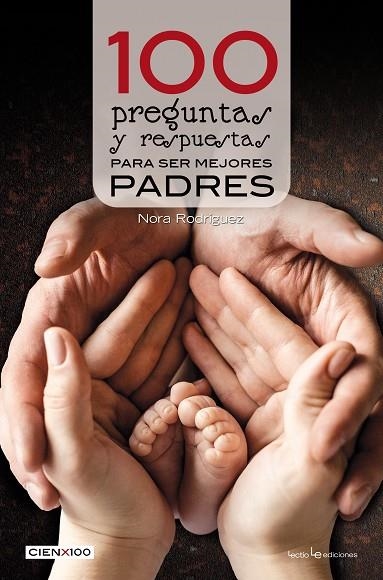 100 PREGUNTAS Y RESPUESTAS PARA SER MEJORES PADRES | 9788416918386 | RODRÍGUEZ, NORA | Llibreria L'Odissea - Libreria Online de Vilafranca del Penedès - Comprar libros