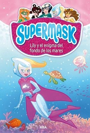 SUPERMASK 5 LILY Y EL ENIGMA DEL FONDO DE LOS MARES | 9788427213302 | CLUA, PAU | Llibreria L'Odissea - Libreria Online de Vilafranca del Penedès - Comprar libros