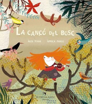 LA CANÇÓ DEL BOSC | 9788417000707 | TOVAR APARICIO, ALEX/FANLO DÉU, ÀFRICA | Llibreria L'Odissea - Libreria Online de Vilafranca del Penedès - Comprar libros