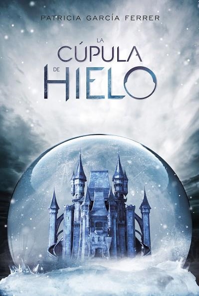 LA CÚPULA DE HIELO | 9788417390006 | GARCÍA FERRER, PATRICIA | Llibreria Online de Vilafranca del Penedès | Comprar llibres en català
