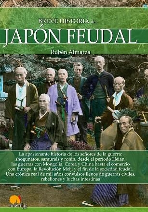 BREVE HISTORIA DEL JAPÓN FEUDAL | 9788499679556 | ALMARZA GONZÁLEZ, RUBÉN | Llibreria L'Odissea - Libreria Online de Vilafranca del Penedès - Comprar libros