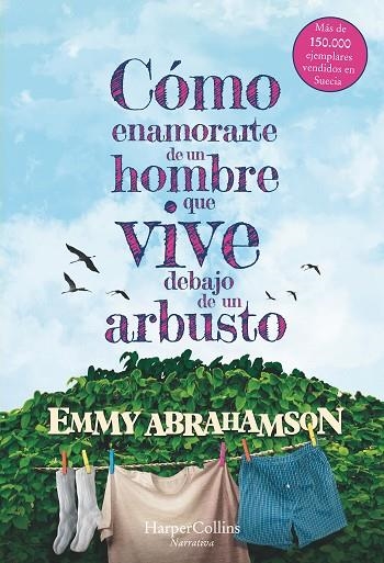 CÓMO ENAMORARTE DE UN HOMBRE QUE VIVE DEBAJO DE UN ARBUSTO | 9788491392378 | ABRAHAMSON, EMMY | Llibreria L'Odissea - Libreria Online de Vilafranca del Penedès - Comprar libros