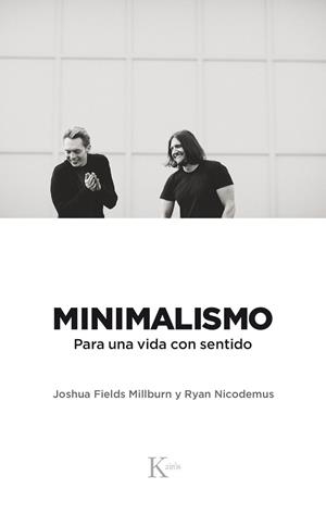 MINIMALISMO | 9788499886329 | FIELDS MILLBURN, JOSHUA / NICODEMUS, RYAN | Llibreria L'Odissea - Libreria Online de Vilafranca del Penedès - Comprar libros