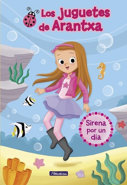 SIRENA POR UN DÍA ( LOS JUGUETES DE ARANTXA 1 ) | 9788448850173 | ARANTXA | Llibreria L'Odissea - Libreria Online de Vilafranca del Penedès - Comprar libros