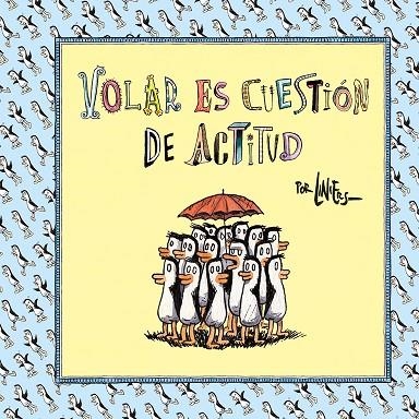 VOLAR ES CUESTIÓN DE ACTITUD | 9788466342261 | LINIERS | Llibreria L'Odissea - Libreria Online de Vilafranca del Penedès - Comprar libros
