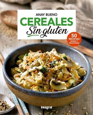 CEREALES SIN GLUTEN | 9788491181026 | BUENO , ANAY | Llibreria Online de Vilafranca del Penedès | Comprar llibres en català