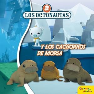 LOS OCTONAUTAS Y LOS CACHORROS DE MORSA | 9788408188308 | OCTONAUTAS | Llibreria Online de Vilafranca del Penedès | Comprar llibres en català