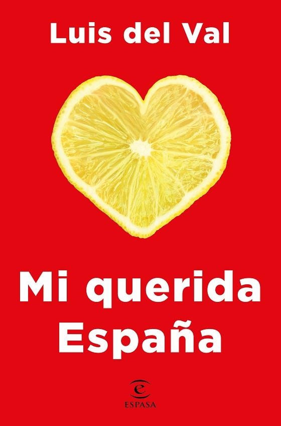 MI QUERIDA ESPAÑA | 9788467052411 | VAL, LUIS DEL | Llibreria L'Odissea - Libreria Online de Vilafranca del Penedès - Comprar libros