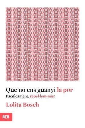 QUE NO ENS GUANYI LA POR | 9788416915576 | BOSCH I SANS, LOLITA | Llibreria L'Odissea - Libreria Online de Vilafranca del Penedès - Comprar libros