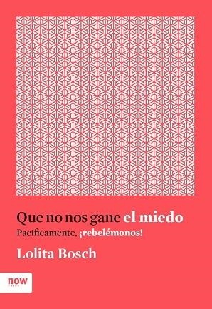 QUE NO NOS GANE EL MIEDO | 9788416245635 | BOSCH I SANS, LOLITA | Llibreria L'Odissea - Libreria Online de Vilafranca del Penedès - Comprar libros