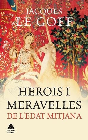 HEROIS I MERAVELLES DE L'EDAT MITJANA | 9788416222452 | LE GOFF, JACQUES | Llibreria L'Odissea - Libreria Online de Vilafranca del Penedès - Comprar libros