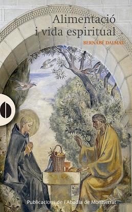ALIMENTACIÓ I VIDA ESPIRITUAL | 9788498839739 | DALMAU I RIBALTA, BERNABÉ | Llibreria L'Odissea - Libreria Online de Vilafranca del Penedès - Comprar libros