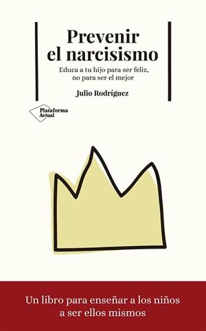 PREVENIR EL NARCISISMO | 9788417376093 | RODRÍGUEZ LÓPEZ, JULIO | Llibreria Online de Vilafranca del Penedès | Comprar llibres en català