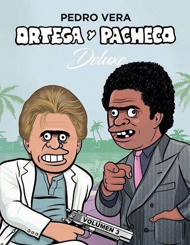 ORTEGA Y PACHECO DELUXE VOL. 3 | 9788416880676 | VERA, PEDRO | Llibreria L'Odissea - Libreria Online de Vilafranca del Penedès - Comprar libros