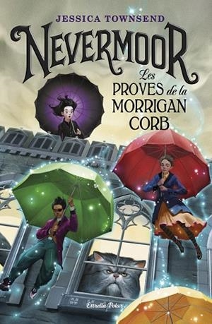 NEVERMOOR LES PROVES DE LA MORRIGAN CORB | 9788491375807 | TOWNSEND, JESSICA | Llibreria Online de Vilafranca del Penedès | Comprar llibres en català