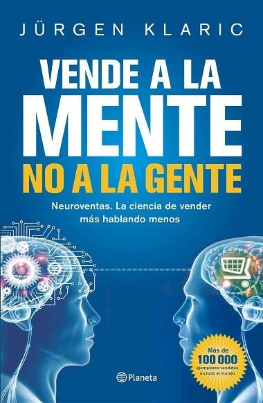 VENDE A LA MENTE NO A LA GENTE | 9788408190769 | KLARIC, JÜRGEN | Llibreria L'Odissea - Libreria Online de Vilafranca del Penedès - Comprar libros