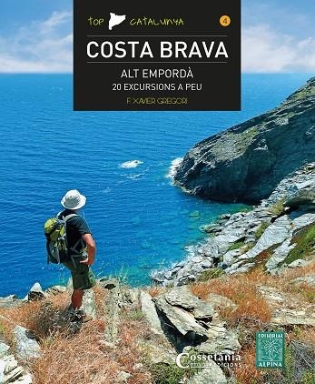 COSTA BRAVA ALT EMPORDÀ 20 EXCURSIONS A PEU | 9788490346525 | GREGORI, FRANCESC XAVIER | Llibreria L'Odissea - Libreria Online de Vilafranca del Penedès - Comprar libros