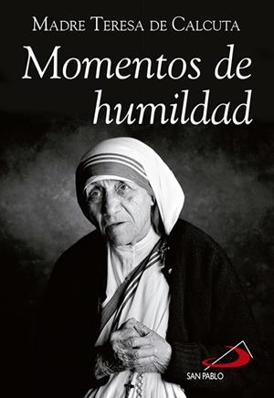 MOMENTOS DE HUMILDAD | 9788428549738 | DE CALCUTA, MADRE TERESA | Llibreria Online de Vilafranca del Penedès | Comprar llibres en català