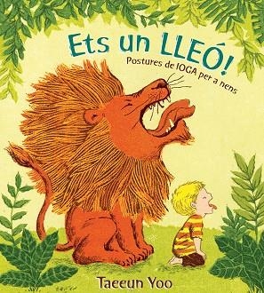 ETS UN LLEÓ! | 9788494743191 | YOO, TAEEUN | Llibreria L'Odissea - Libreria Online de Vilafranca del Penedès - Comprar libros