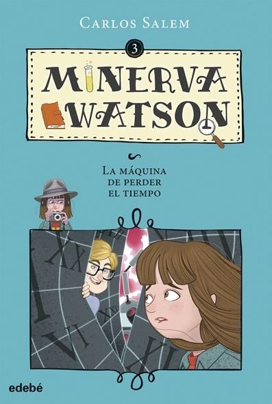 MINERVA WATSON Y LA MÁQUINA DE PERDER EL TIEMPO | 9788468335087 | SALEM SOLA, CARLOS | Llibreria L'Odissea - Libreria Online de Vilafranca del Penedès - Comprar libros