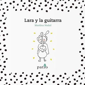 LARA Y LA GUITARRA | 9788417376178 | NADAL, MARTINA | Llibreria Online de Vilafranca del Penedès | Comprar llibres en català