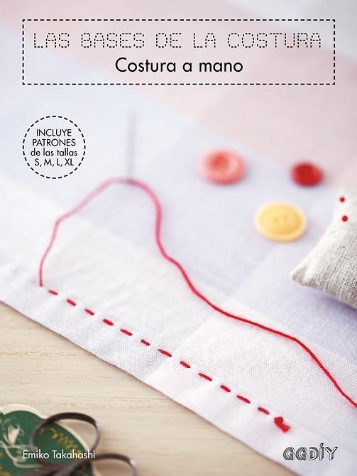 COSTURA A MANO LAS BASES DE LA COSTURA | 9788425230943 | TAKAHASHI, EMIKO | Llibreria L'Odissea - Libreria Online de Vilafranca del Penedès - Comprar libros