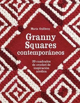 GRANNY SQUARES CONTEMPORÁNEOS | 9788425231001 | GULLBERG, MARIA | Llibreria L'Odissea - Libreria Online de Vilafranca del Penedès - Comprar libros