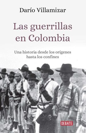 LAS GUERRILLAS EN COLOMBIA | 9789588931968 | DARÍO, VILLAMIZAR | Llibreria Online de Vilafranca del Penedès | Comprar llibres en català