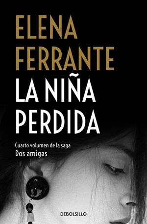 LA NIÑA PERDIDA (DOS AMIGAS 4) | 9788466344388 | FERRANTE, ELENA | Llibreria L'Odissea - Libreria Online de Vilafranca del Penedès - Comprar libros