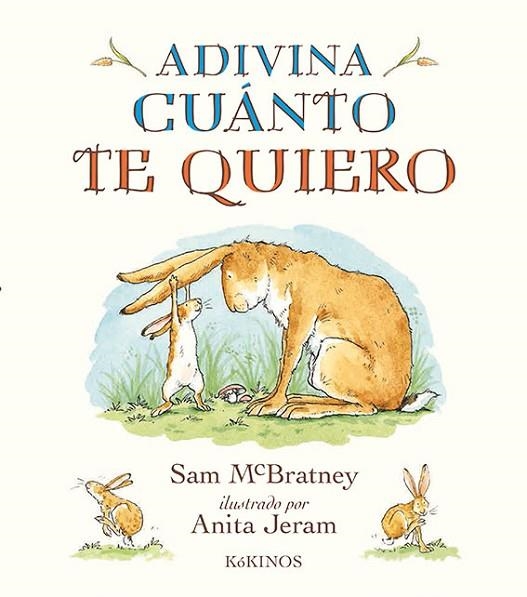 ADIVINA CUÁNTO TE QUIERO | 9788417074104 | MCBRATNEY, SAM | Llibreria L'Odissea - Libreria Online de Vilafranca del Penedès - Comprar libros