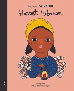 PEQUEÑA & GRANDE HARRIET TUBMAN | 9788490654316 | SÁNCHEZ VEGARA, Mª ISABEL | Llibreria L'Odissea - Libreria Online de Vilafranca del Penedès - Comprar libros