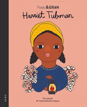 PETITA & GRAN HARRIET TUBMAN | 9788490654323 | SÁNCHEZ VEGARA, Mª ISABEL | Llibreria L'Odissea - Libreria Online de Vilafranca del Penedès - Comprar libros