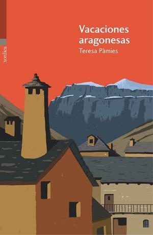 VACACIONES ARAGONESAS | 9788416461219 | PÀMIES I BERTRAN, TERESA | Llibreria L'Odissea - Libreria Online de Vilafranca del Penedès - Comprar libros