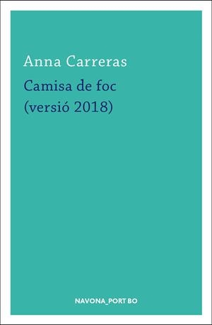 CAMISA DE FOC (VERSIÓ 2018) | 9788417181420 | CARRERAS, ANNA | Llibreria Online de Vilafranca del Penedès | Comprar llibres en català