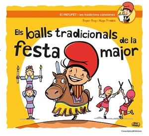 ELS BALLS TRADICIONALS DE LA FESTA MAJOR | 9788490347317 | ROIG CÉSAR, ROGER | Llibreria Online de Vilafranca del Penedès | Comprar llibres en català