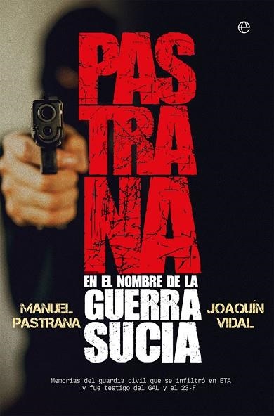 PASTRANA EN EL NOMBRE DE LA GUERRA SUCIA | 9788491643425 | PASTRANA, MANUEL; VIDAL, JOAQUÍN | Llibreria Online de Vilafranca del Penedès | Comprar llibres en català
