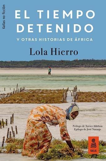 EL TIEMPO DETENIDO Y OTRAS HISTORIAS DE ÁFRICA | 9788417248239 | HIERRO SERRANO, LOLA | Llibreria L'Odissea - Libreria Online de Vilafranca del Penedès - Comprar libros