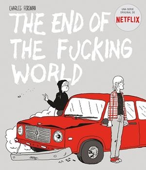 THE END OF THE FUCKING WORLD | 9788494785245 | FORSMAN, CHARLES | Llibreria Online de Vilafranca del Penedès | Comprar llibres en català