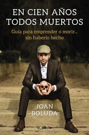 EN CIEN AÑOS TODOS MUERTOS | 9788416883431 | BOLUDA, JOAN | Llibreria L'Odissea - Libreria Online de Vilafranca del Penedès - Comprar libros