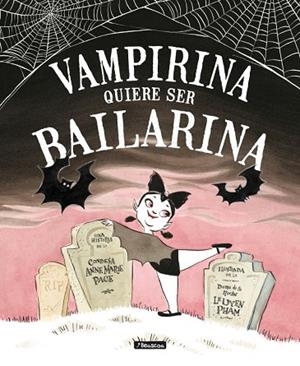 VAMPIRINA QUIERE SER BAILARINA | 9788448850432 | PACE, ANNE MARIE / PHAM, LEUYEN | Llibreria L'Odissea - Libreria Online de Vilafranca del Penedès - Comprar libros