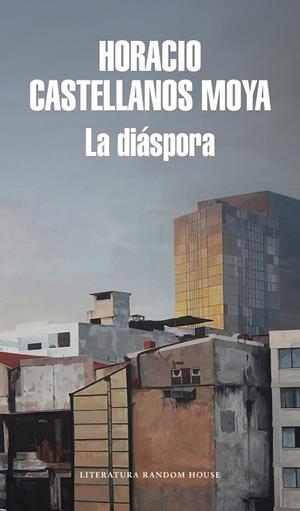 LA DIÁSPORA | 9788439734567 | CASTELLANOS MOYA, HORACIO | Llibreria Online de Vilafranca del Penedès | Comprar llibres en català