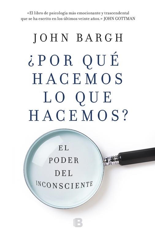 POR QUÉ HACEMOS LO QUE HACEMOS? | 9788466662918 | BARGH, JOHN | Llibreria L'Odissea - Libreria Online de Vilafranca del Penedès - Comprar libros