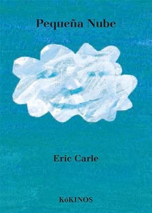 PEQUEÑA NUBE | 9788417074180 | CARLE, ERIC | Llibreria Online de Vilafranca del Penedès | Comprar llibres en català