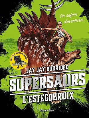 SUPERSAURS 2 L'ESTEGOBRUIX | 9788491375548 | BURRIDGE, JAY | Llibreria Online de Vilafranca del Penedès | Comprar llibres en català