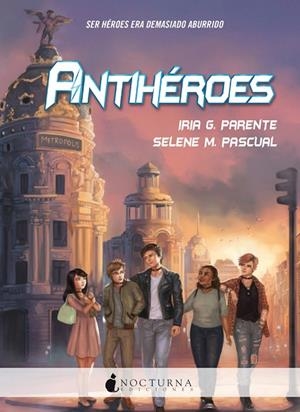ANTIHÉROES | 9788416858378 | G. PARENTE, IRIA / M. PASCUAL, SELENE | Llibreria Online de Vilafranca del Penedès | Comprar llibres en català
