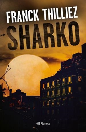 SHARKO | 9788408190325 | THILLIEZ, FRANCK | Llibreria Online de Vilafranca del Penedès | Comprar llibres en català
